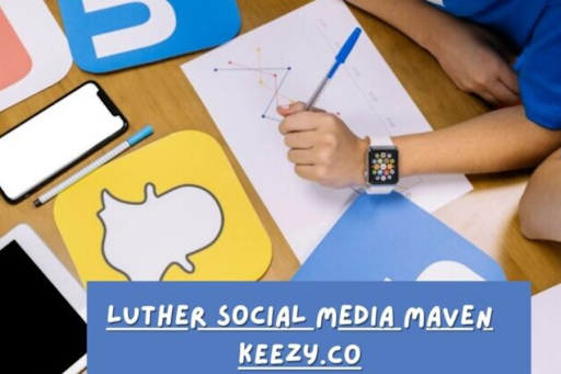 luther social media maven keezy.co